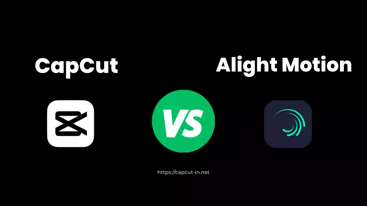 CapCut vs Alight Motion